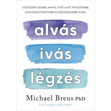 Alvás, ivás, légzés