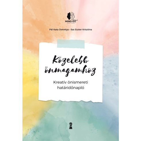 Közelebb önmagamhoz - Kreatív önismereti határidőnapló