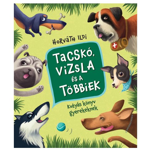Tacskó, vizsla és a többiek - Kutyás könyv gyerekeknek
