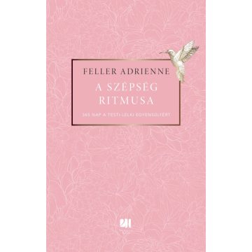 A szépség ritmusa - 365 nap a testi-lelki egyensúlyért