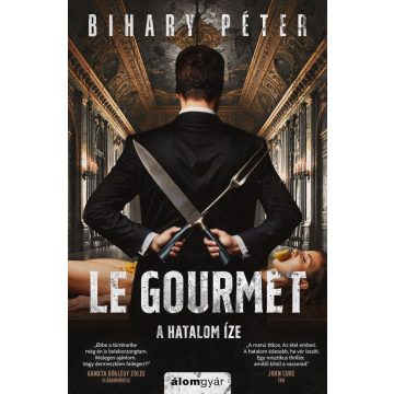 Le Gourmet – A hatalom íze