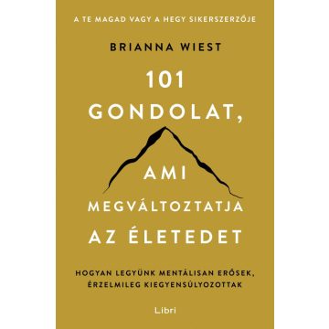 101 gondolat, ami megváltoztatja az életedet
