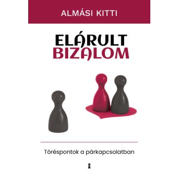 Elárult bizalom - Töréspontok a párkapcsolatban