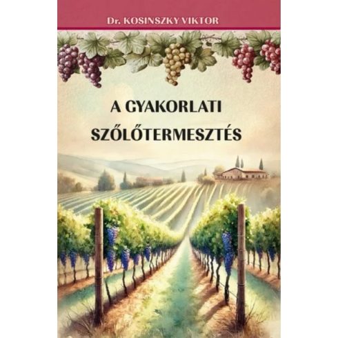 A gyakorlati szőlőtermesztés