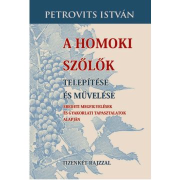 A homoki szőlők telepítése és művelése