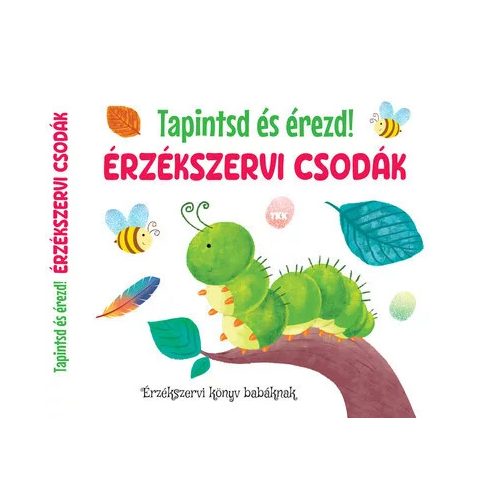 Érzékszervi csodák - Tapintsd és érezd!