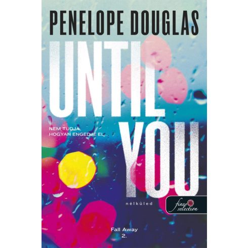 Until You - Nélküled (Fall Away 2.)