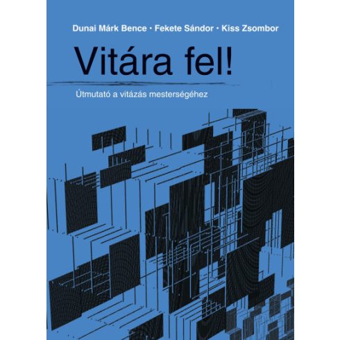 Vitára fel! - Útmutató a vitázás mesterségéhez