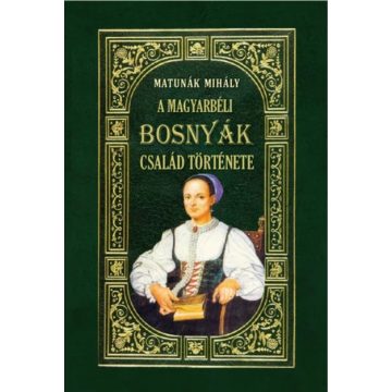 A MAGYARBÉLI BOSNYÁK-CSALÁD története