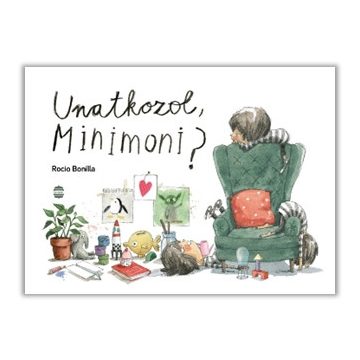 Unatkozol, Minimoni?