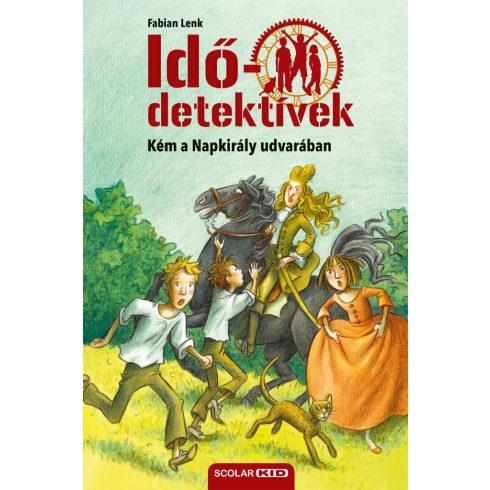 Kém a Napkirály udvarában (Idődetektívek 19.) 2. kiadás