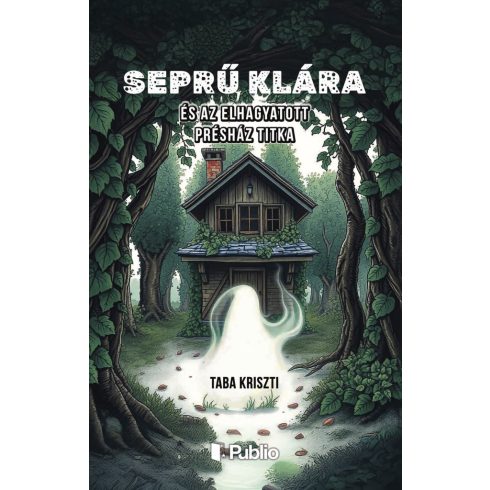 Seprű Klára és az elhagyatott présház titka