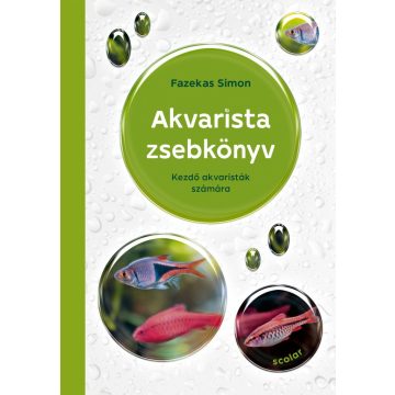 Akvarista zsebkönyv - Kezdő akvaristák számára