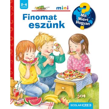 Finomat eszünk - Mit? Miért? Hogyan? Mini (77.)