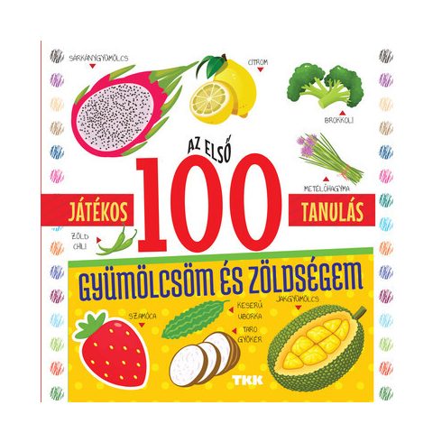 Az első 100 gyümölcsöm és zöldségem - Játékos tanulás