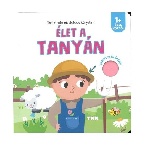 Élet a tanyán - Tapintsd és érezd!