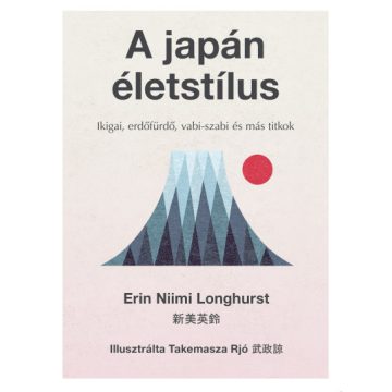   A japán életstílus - Ikigai, erdőfürdő, vabi-szabi és más titkok