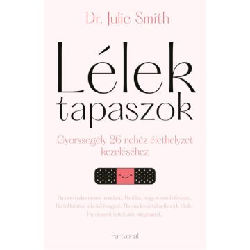   Lélektapaszok - Gyorssegély 26 nehéz élethelyzet kezeléséhez