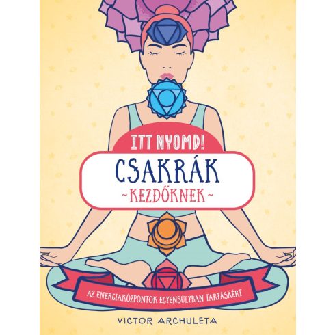 Itt nyomd! Csakrák kezdőknek