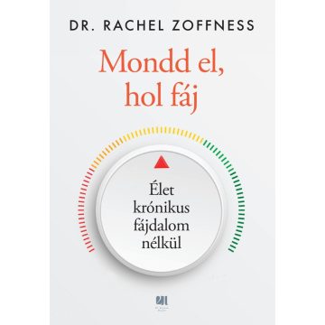Mondd el, hol fáj - Élet krónikus fájdalom nélkül