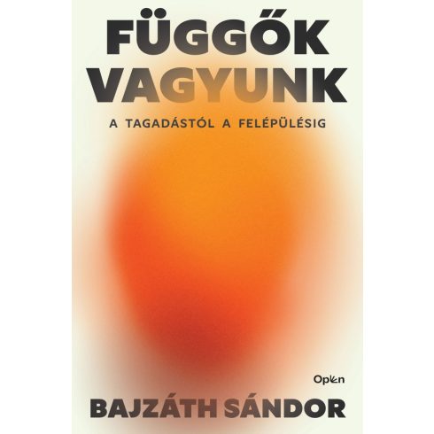 Függők vagyunk