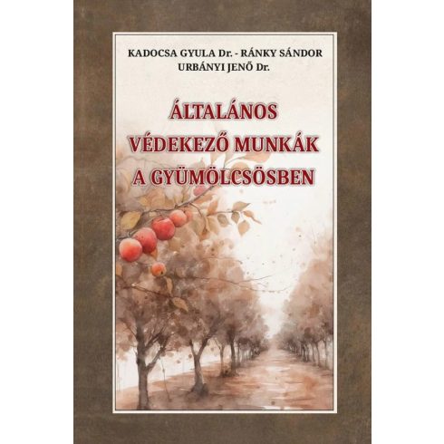 Általános védekező munkák a gyümölcsösben