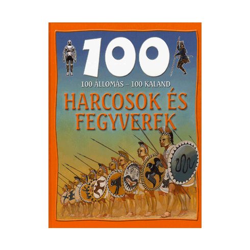 100 állomás - 100 kaland - Harcosok és fegyverek